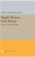 Hegel's Retreat from Eleusis