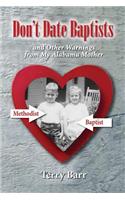 Don't Date Baptists and Other Warnings from My Alabama Mother