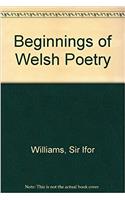 BEGINNINGS OF WELSH POETRY