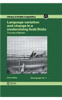 Language Variation and Change in a Modernising Arab State: The Case Of Bahrain
