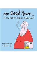 Men Should Never . . .