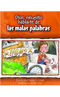 Dios, Necesito Hablarte de Las Malas Palabras