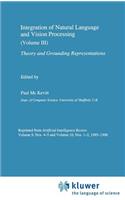 Integration of Natural Language and Vision Processing: Theory and Grounding Representations Volume III