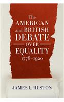 American and British Debate Over Equality, 1776-1920