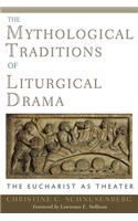 Mythological Traditions of Liturgical Drama