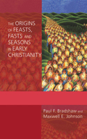 Origins of Feasts, Fasts, and Seasons in Early Christianity