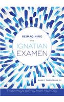 Reimagining the Ignatian Examen