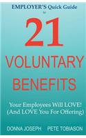 EMPLOYER'S Quick Guide to 21 VOLUNTARY BENEFITS