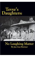 Tevye's Daughters: No Laughing Matter