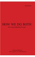 How We Do Both: Art and Motherhood Second Edition