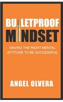 Bulletproof Mindset