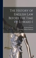 History of English Law Before the Time of Edward I