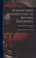 Huntington's Introduction to Modern Geography