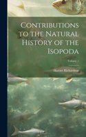 Contributions to the Natural History of the Isopoda; Volume 1