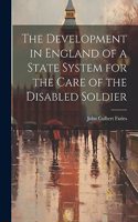 Development in England of a State System for the Care of the Disabled Soldier