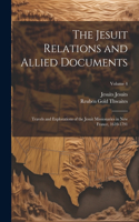 The Jesuit Relations and Allied Documents
