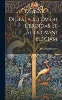 Dictata ad Ovidii Heroidas et Albinovani Elegiam