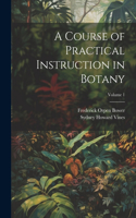 Course of Practical Instruction in Botany; Volume 1