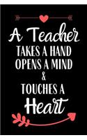A Teacher Takes A Hand, Opens A Mind & Touches A Heart