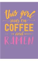 This Girl Runs on Coffee and Ramen