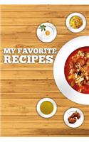 My Favorite Recipes: Blank lined journal for your favorite meals and recipes. Best gift idea for chef and cooking lovers. 6x9 inches, 100 pages.