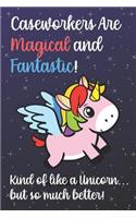 Caseworkers Are Magical And Fantastic Kind Of Like A Unicorn But So Much Better: Staff Job Profession Worker Appreciation Day with Fantasy Rainbow Sky Star Design, Lined Paper Notebook Journal to Draw, Diary, Plan, Schedule, Sket