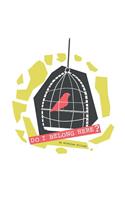 Do I Belong Here?: This is my home but I feel I don´t belong here!