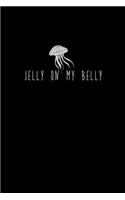 Jelly On My Belly