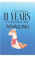 Notebook - It Has Taken Me 11 years To Become This Amazing