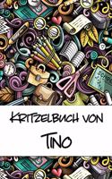 Kritzelbuch von Tino: Kritzel- und Malbuch mit leeren Seiten für deinen personalisierten Vornamen