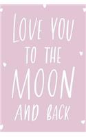 Love You To The Moon And Back