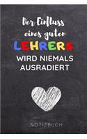 Der Einfluss Eines Guten Lehrers Wird Niemals Ausradiert Notizbuch