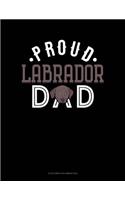 Proud Labrador Dad: 6 Columns Columnar Pad(1328 6 Columns Columnar Pad)