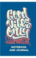 Good Vibes Only Notebook and Journal