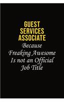 Guest Services Associate Because Freaking Awesome Is Not An Official Job Title