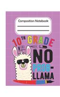 10th Grade No Prob Llama - Composition Notebook