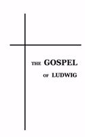 The Gospel of Ludwig