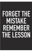 Forget the Mistake Remember the Lesson