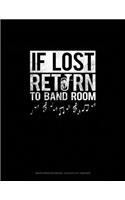 If Lost Return to Band Room