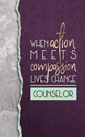 When Action Meets Compassion Lives Change Counselor