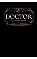 I'm a Doctor of Computer Science