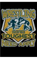 Wrestling Only the Toughest Need Apply