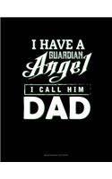 I Have A Guardian Angel I Call Him Dad