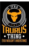 It's A Taurus Thing (You Wouldn't Understand): Grimoire, Spellbook 100 page 6x9 Retro Horoscope spell Journal to record Ritual or spells purpose, ideas and notes