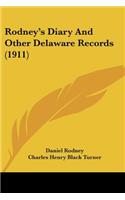 Rodney's Diary And Other Delaware Records (1911)