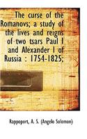 The Curse of the Romanovs; A Study of the Lives and Reigns of Two Tsars Paul I and Alexander I of Ru