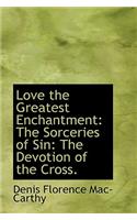 Love the Greatest Enchantment