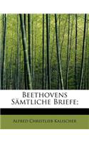 Beethovens Samtliche Briefe;