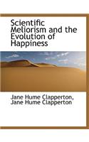 Scientific Meliorism and the Evolution of Happiness