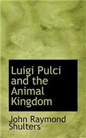 Luigi Pulci and the Animal Kingdom